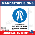MANDATORY SIGN - MS007 - PROTECTIVE CLOTHING MUST BE WORN IN THIS AREA 